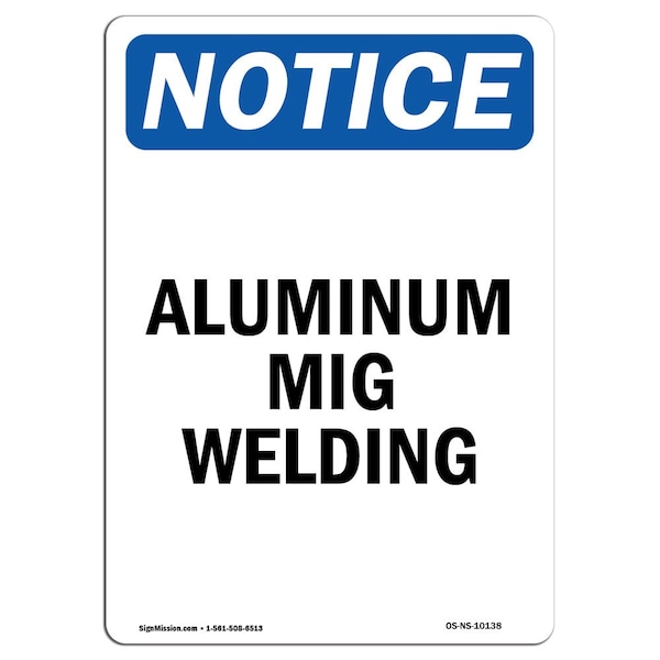 Safety Sign, OSHA Notice, 5" Height, Aluminum Mig Welding Sign, Portrait, 10PK